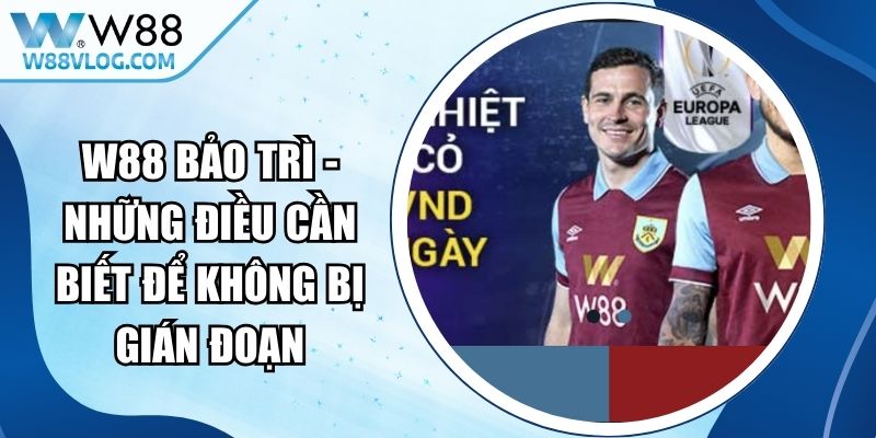 W88 Bảo Trì